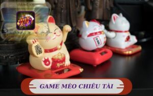 RIKVIP GIỚI THIỆU GAME MÈO CHIÊU TÀI