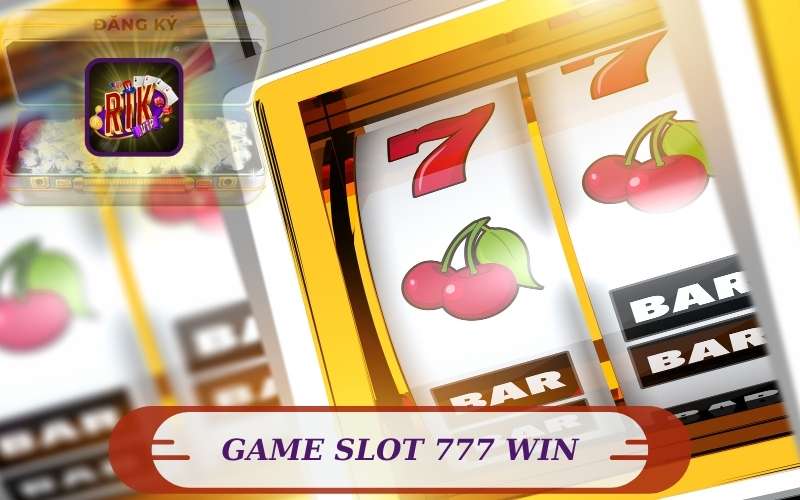 GAME SLOT 777 WIN RIK VIP