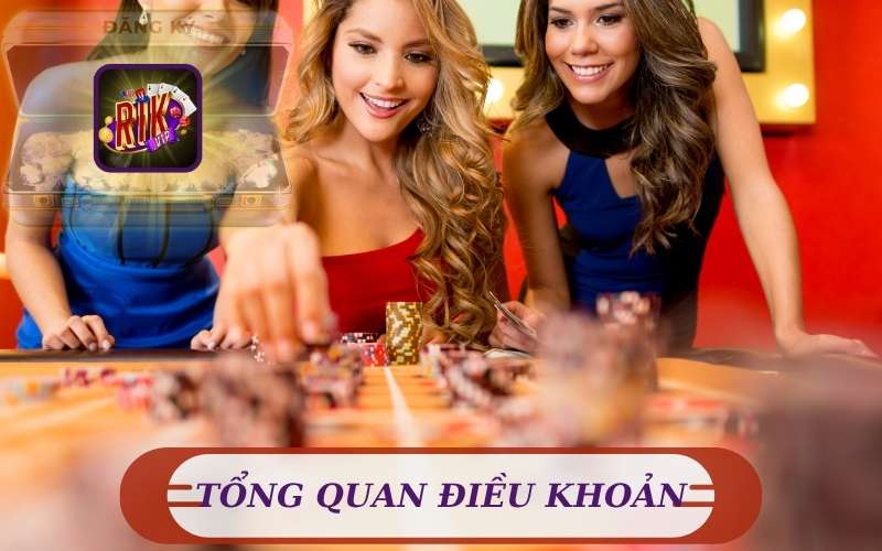 Điều Khoản Và Điều Kiện Minh Bạch Cho Thành Viên Tại Rikvip 1 TỔNG QUAN VỀ ĐIỀU KHOẢN RIKVIP